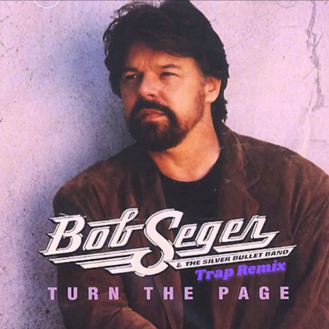 Bob Seger - Turn The Page (Trap Remix) - 71BPM - 9d - Male