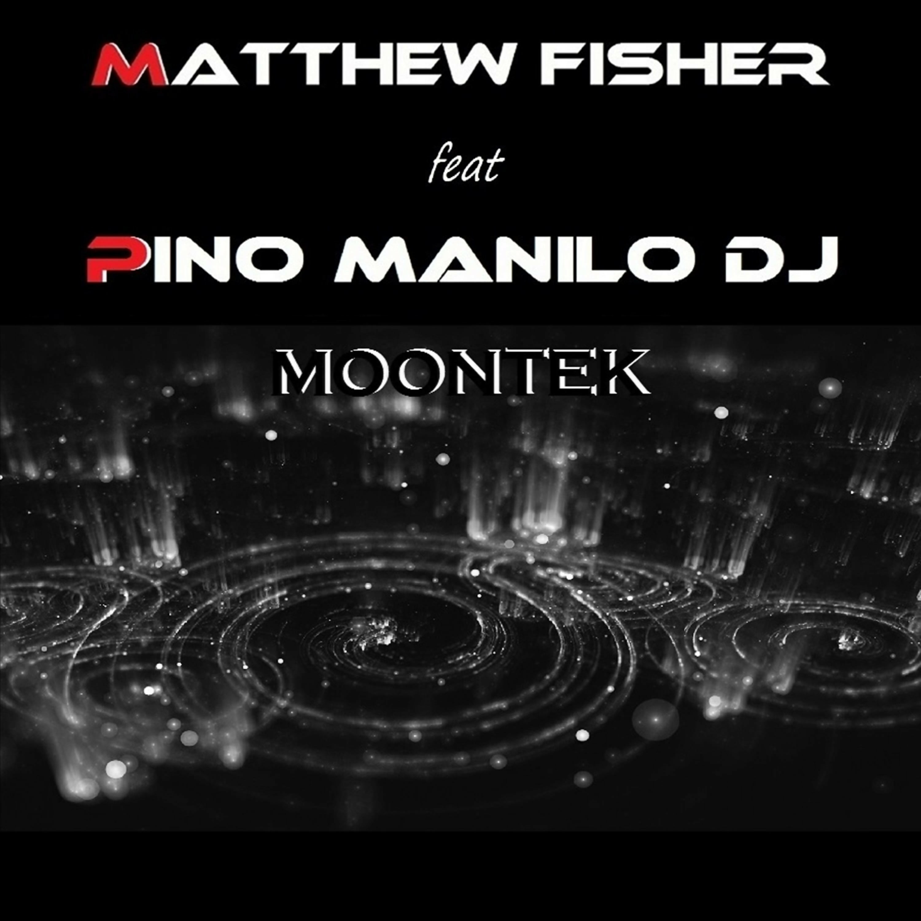 Matthew Fisher feat Pino Manilo Dj _ Moontek