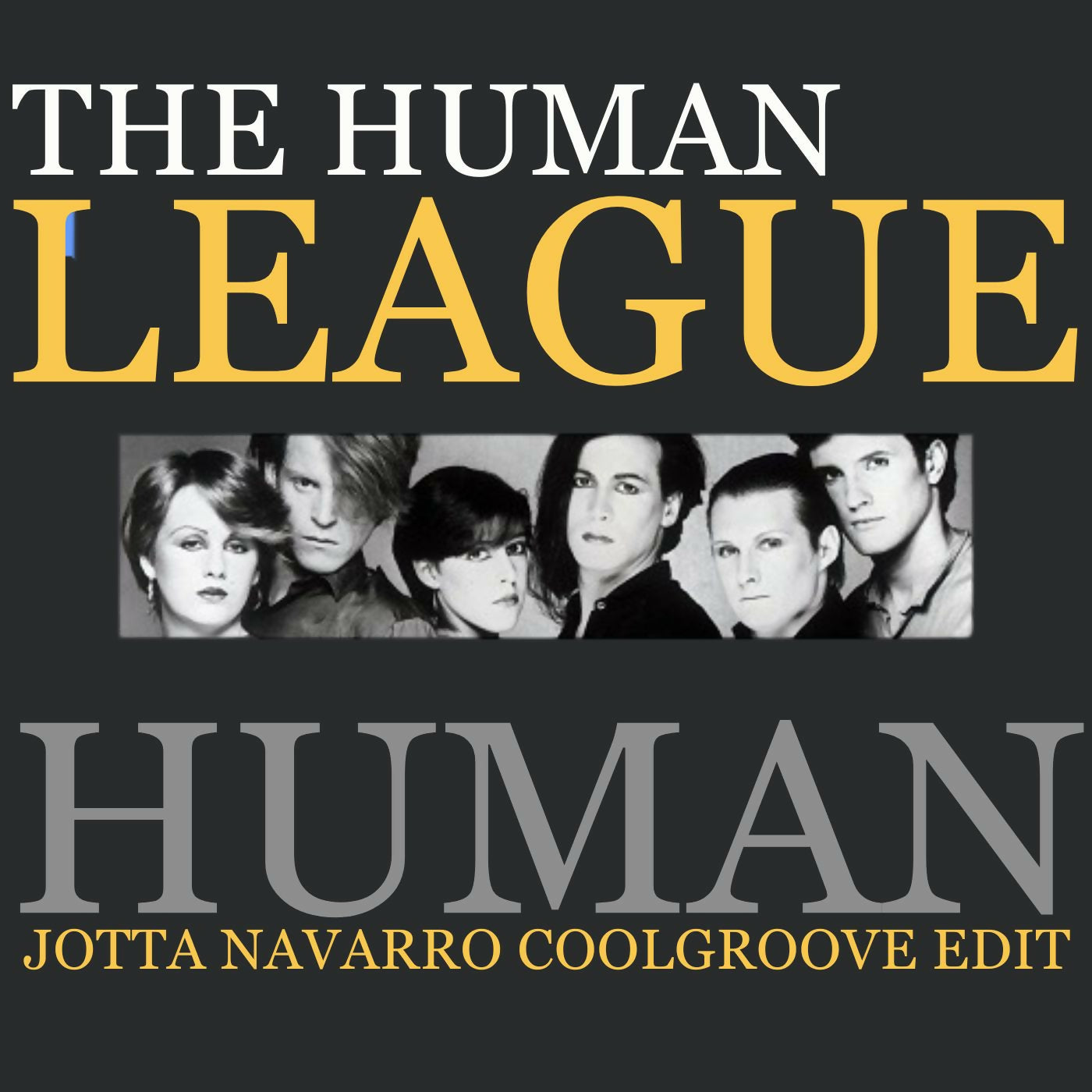 The Human League - Human (Jotta Navarro CoolGroove Edit)