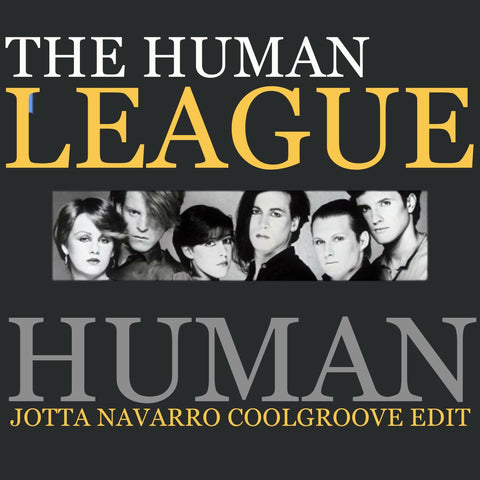 The Human League - Human (Jotta Navarro CoolGroove Edit)